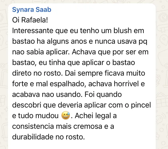 Mensagem de Synara Saab: Descobri que deveria aplicar com o pincel, e tudo mudou.
